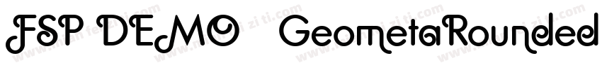 FSP DEMO   GeometaRounded Regular字体转换